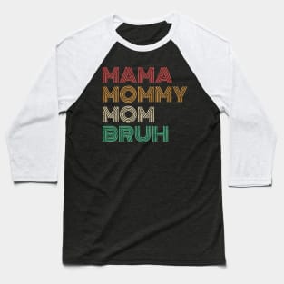 Ma Mama Mom Bruh (Washed) Baseball T-Shirt